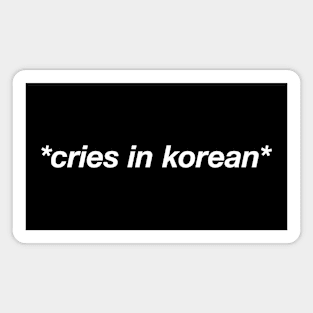 Cries in korean kpop fan shirt k-drama shirt Magnet